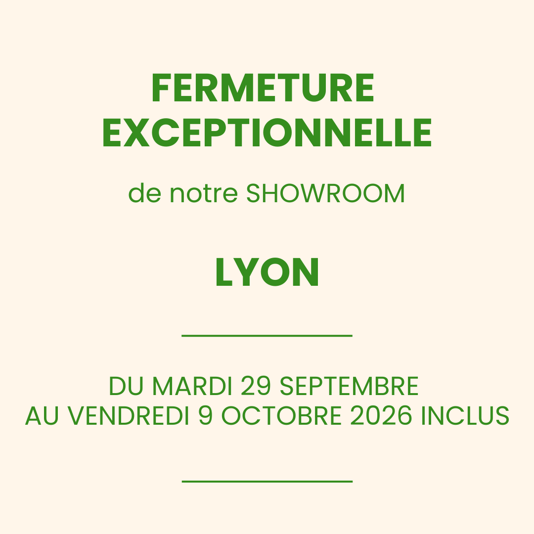 Le showroom de LYON fermé du 18 septembre au 9 octobre 2026 inclus